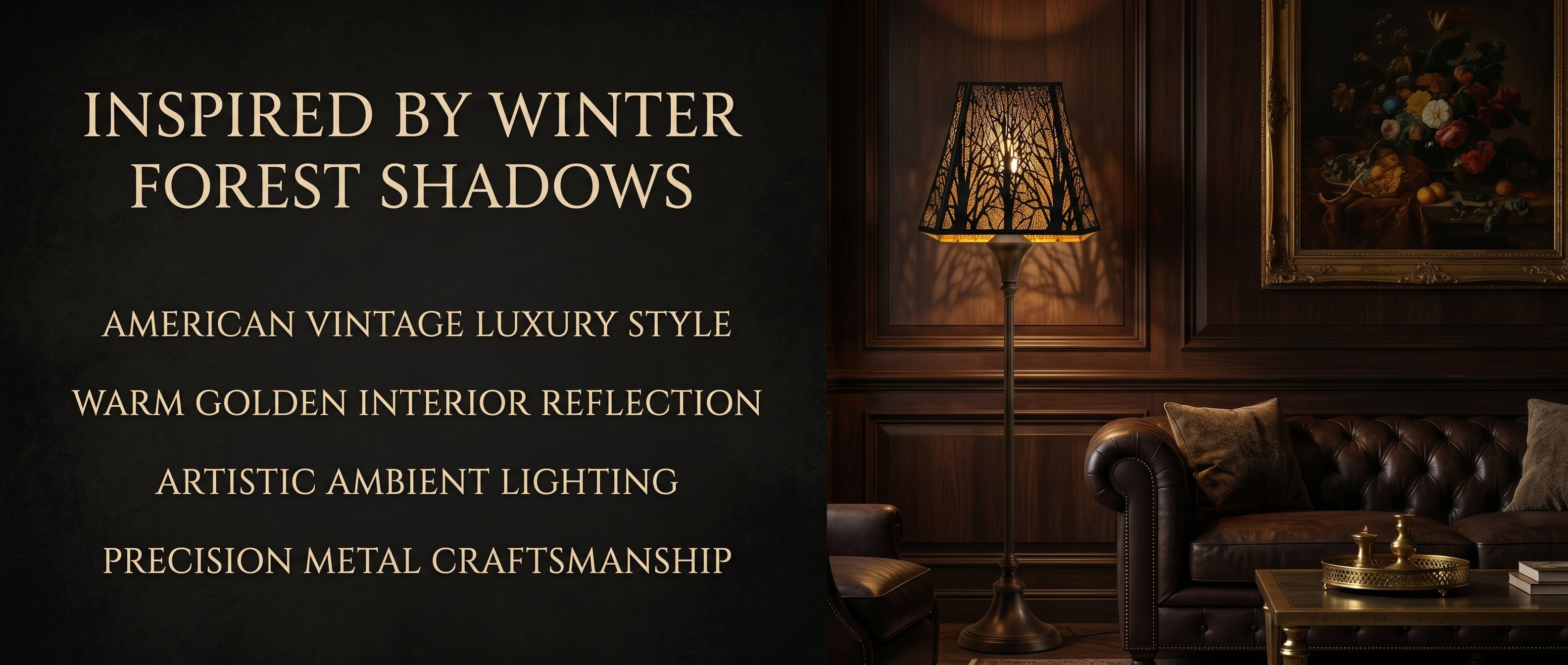 Large Rectangle Forest Etched Metal Lamp Shade - "INSPIRED BY WINTER FOREST SHADOWS" - Key Feature List on Text Panel: AMERICAN VINTAGE LUXURY STYLE, WARM GOLDEN INTERIOR REFLECTION, ARTISTIC AMBIENT LIGHTING, PRECISION METAL CRAFTSMANSHIP - Shown on Tall Brass Floor Lamp in Elegant Dark Wood Paneled Living Room with Brown Chesterfield Tufted Leather Sofa, Framed Baroque Still Life Oil Painting with Fruit and Flowers in Antique Gold Frame, Gold Brass Decorative Tray on Wood Coffee Table, Plush Decorative Pi