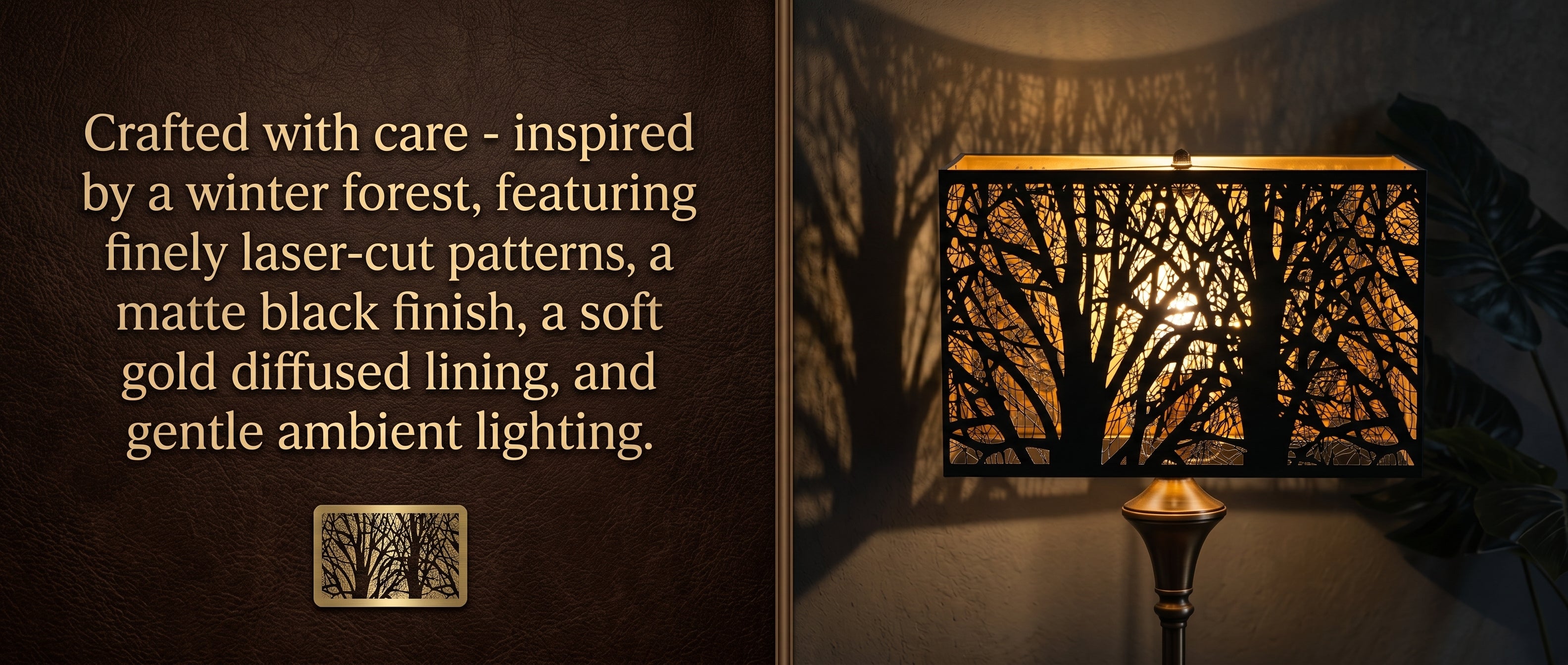 Rectangular Metal Lamp Shade "Crafted with Care - Inspired by a Winter Forest" Product Feature Banner - Left Side Dark Brown Textured Leather Grain Panel with Gold Decorative Text Reads: Crafted with care - inspired by a winter forest, featuring finely laser-cut patterns, a matte black finish, a soft gold diffused lining, and gentle ambient lighting - Small Gold Decorative Rectangle at Bottom Features Miniature Laser-Cut Tree Pattern Emblem - Right Side Shows Actual Lamp Shade on Tall Dark Bronze or Brass T